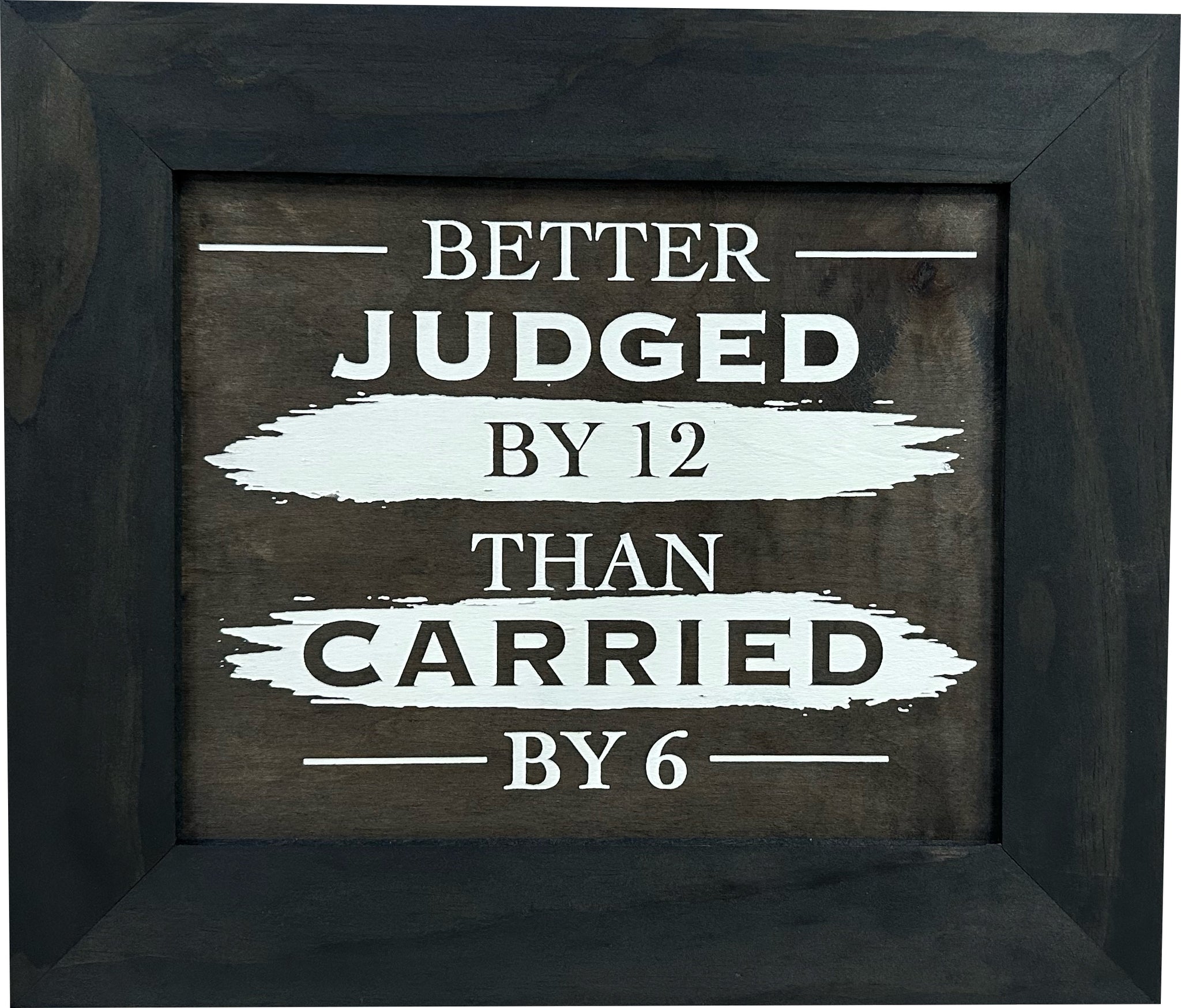 Bellewood Designs Better Judged By 12 Than Carried By 6 hidden gun concealment wall decor closeup front view